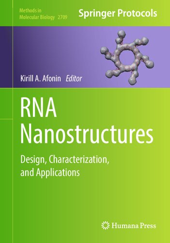 RNA Nanostructures: Design, Characterization, and Applications (Methods in Molecular Biology, 2709)