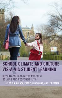 School Climate and Culture Vis-à-Vis Student Learning : Keys to Collaborative Problem Solving and Responsibility