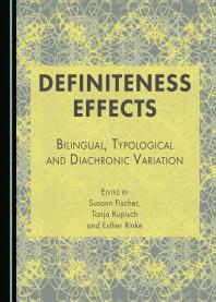 Definiteness Effects : Bilingual, Typological and Diachronic Variation
