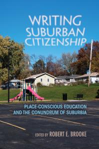 Writing Suburban Citizenship : Place-Conscious Education and the Conundrum of Suburbia