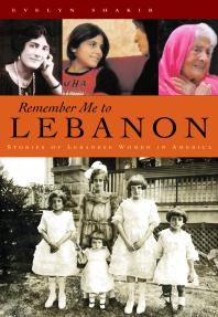 Remember Me To Lebanon : Stories of Lebanese Women in America