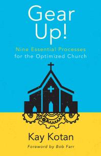 Gear Up! : Nine Essential Processes for the Optimized Church