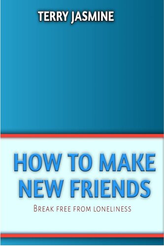 How to Make New Friends: Break Free From Lonliness