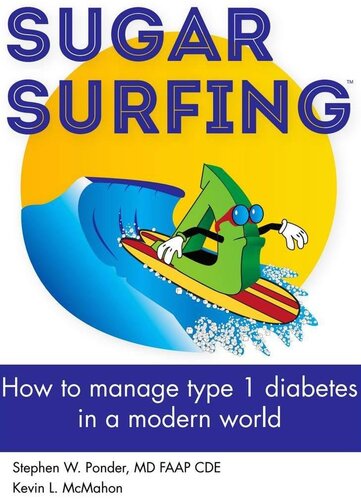 Sugar Surfing: How to Manage Type 1 Diabetes in a Modern World