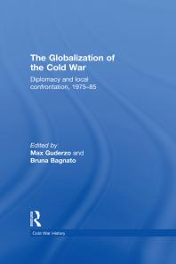 The Globalization of the Cold War : Diplomacy and Local Confrontation, 1975-85
