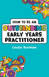 How to Be an Outstanding Early Years Practitioner