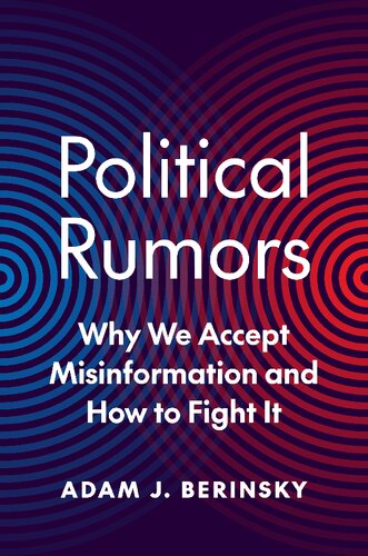 Political Rumors: Why We Accept Misinformation and How to Fight It
