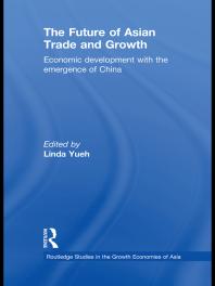 The Future of Asian Trade and Growth : Economic Development with the Emergence of China