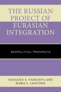 The Russian Project of Eurasian Integration : Geopolitical Prospects