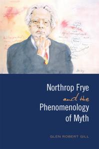 Northrop Frye and the Phenomenology of Myth