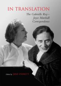 In Translation : The Gabrielle Roy-Joyce Marshall Correspondence