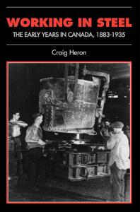 Working in Steel : The Early Years in Canada, 1883-1935