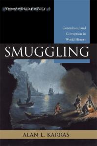 Smuggling : Contraband and Corruption in World History