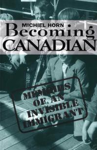Becoming Canadian : Memoirs of an Invisible Immigrant