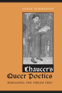 Chaucer's Queer Poetics : Rereading the Dream Trio