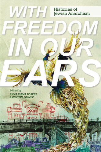 With Freedom in Our Ears: Histories of Jewish Anarchism