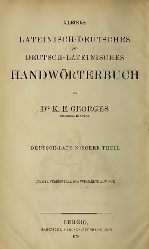 Kleines Lateinisch-Deutsches und Deutsch-Lateinisches Handwörterbuch. Deutsch-Lateinischer Theil