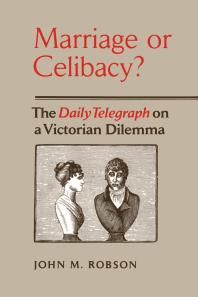 Marriage or Celibacy? : The Daily Telegraph on a Victorian Dilemma