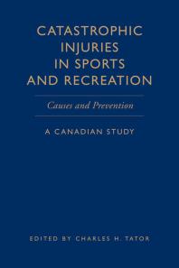 Catastrophic Injuries in Sports and Recreation : Causes and Prevention - a Canadian Study