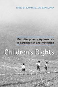 Children's Rights : Multidisciplinary Approaches to Participation and Protection