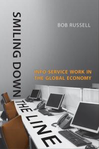 Smiling down the Line : Info-Service Work in the Global Economy