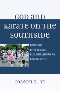 God and Karate on the Southside : Bridging Differences, Building American Communities