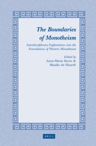 The Boundaries of Monotheism : Interdisciplinary Explorations into the Foundations of Western Monotheism