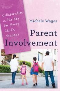 Parent Involvement : Collaboration Is the Key for Every Child's Success