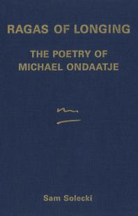Ragas of Longing : The Poetry of Michael Ondaatje