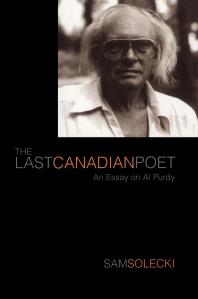 The Last Canadian Poet : An Essay on Al Purdy