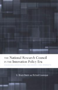 The National Research Council in the Innovation Policy Era : Changing Hierarchies, Networks, and Markets