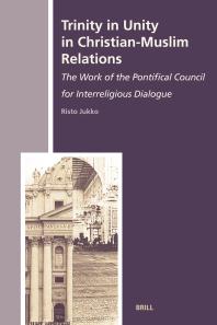 Trinity in Unity in Christian-Muslim Relations : The Work of the Pontifical Council for Interreligious Dialogue