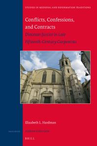 Conflicts, Confessions, and Contracts : Diocesan Justice in Late Fifteenth-Century Carpentras