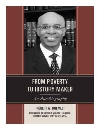 From Poverty to History Maker : An Autobiography