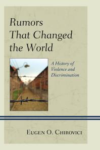 Rumors That Changed the World : A History of Violence and Discrimination