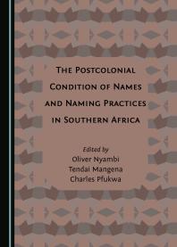 The Postcolonial Condition of Names and Naming Practices in Southern Africa