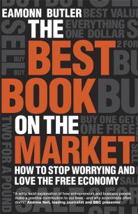 The Best Book on the Market : How to Stop Worrying and Love the Free Economy