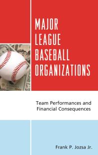 Major League Baseball Organizations : Team Performances and Financial Consequences