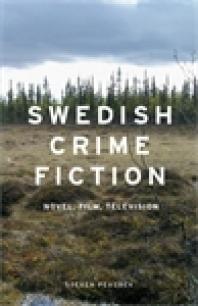 Swedish Crime Fiction : Novel, Film, Television