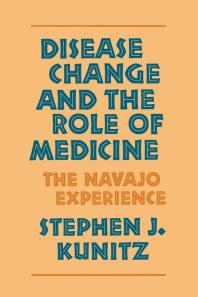 Disease Change and the Role of Medicine : The Navajo Experience
