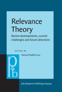 Relevance Theory : Recent developments, current challenges and future directions