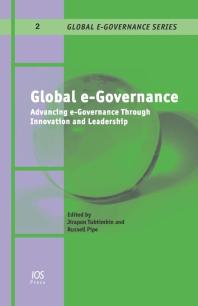 Global E-Governance : Advancing e-Governance Through Innovation and Leadership