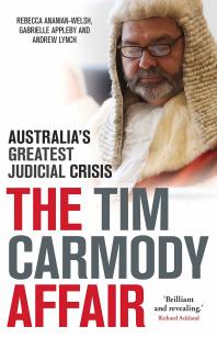 The Tim Carmody Affair : Australia's Greatest Judicial Crisis