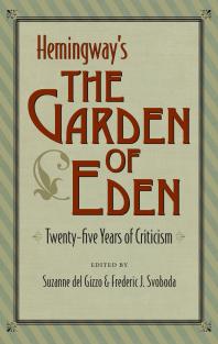 Hemingway's The Garden of Eden : Twenty-five Years of Criticism