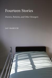 Fourteen Stories : Doctors, Patients, and Other Strangers