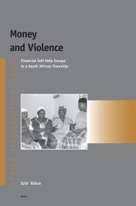 Money and Violence : Financial Self-Help Groups in a South African Township