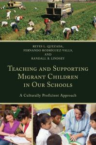 Teaching and Supporting Migrant Children in Our Schools : A Culturally Proficient Approach