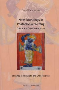 New Soundings in Postcolonial Writing : Critical and Creative Contours