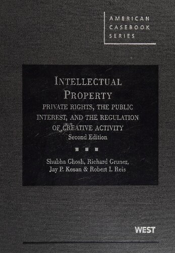 Intellectual Property: Private Rights, the Public Interest, and the Regulation of Creative Activity, 2nd Edition (American Casebook)