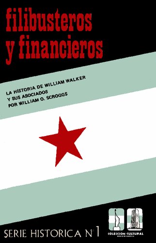 Filibusteros y financieros: la historia de William Walker y sus asociados